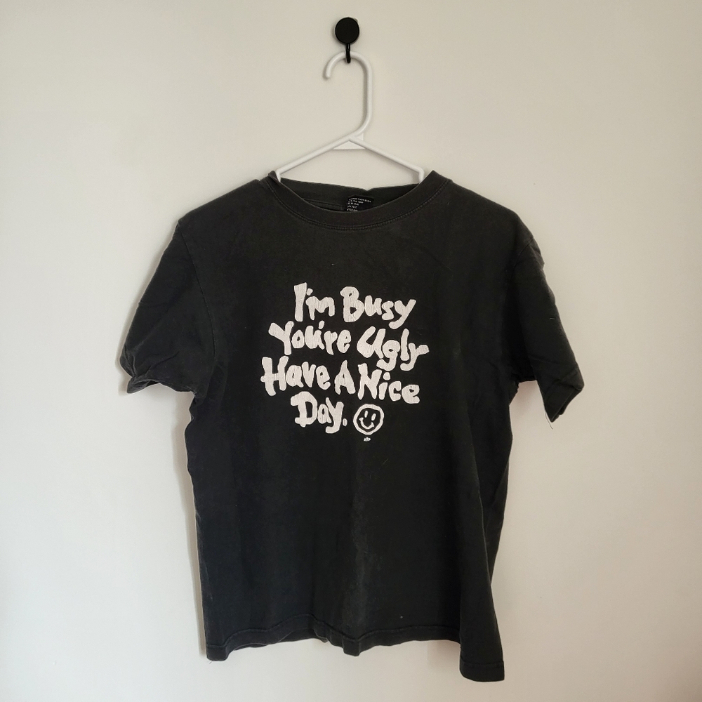 I'm Busy You're Ugly Tee